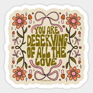 You Are Deserving Sticker